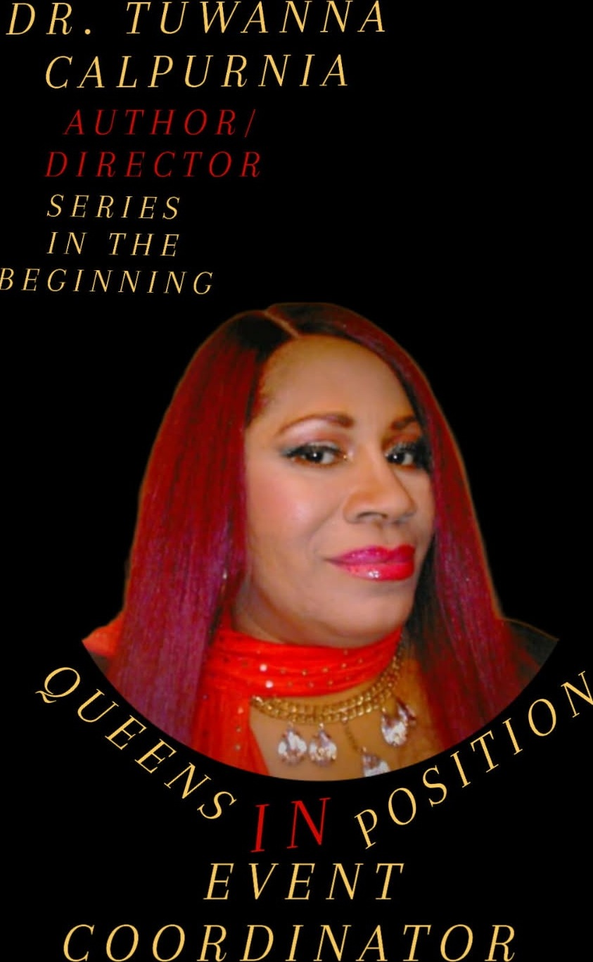 Dr. Tuwanna Calpurnia, Event Coordinator of Queens in Position